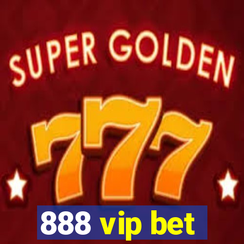 888 vip bet